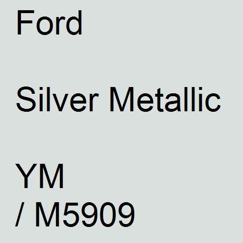 Ford, Silver Metallic, YM / M5909.